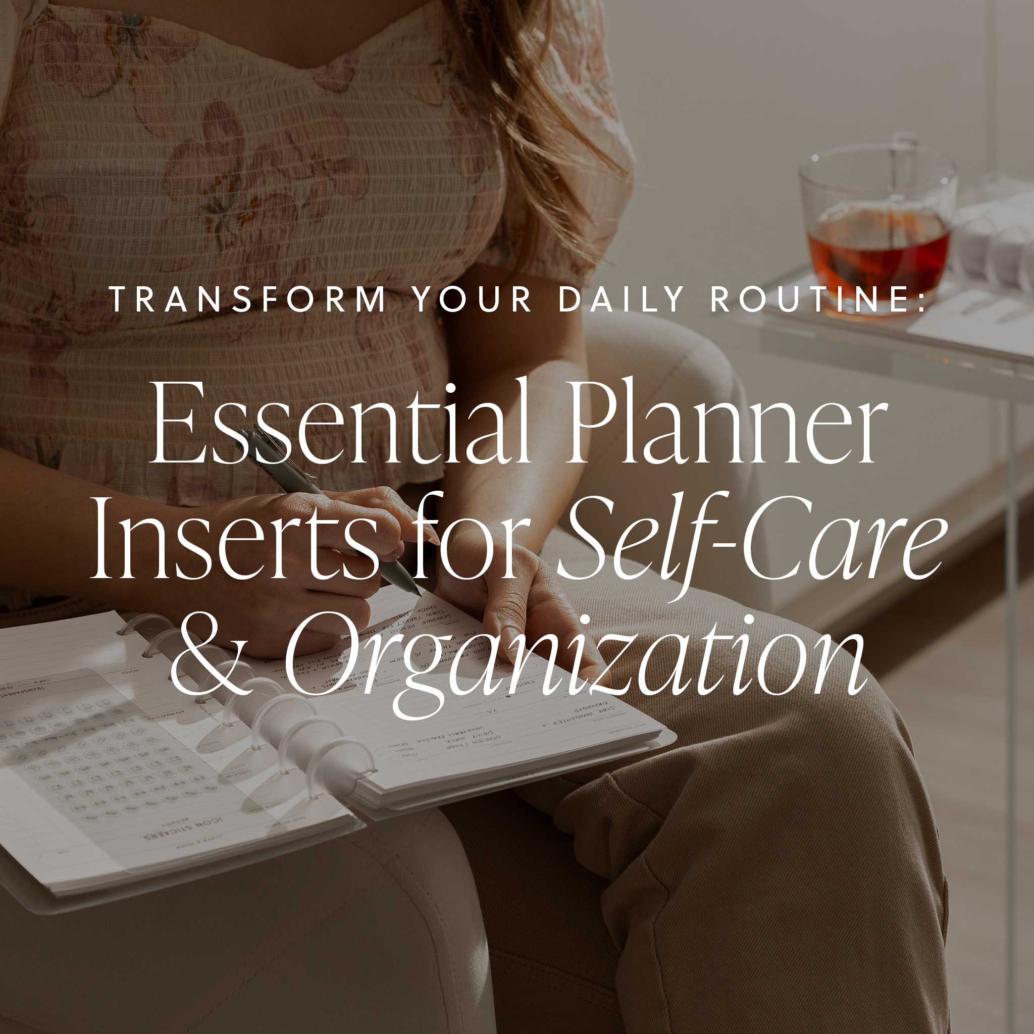 An image of a woman writing on her disc bound planner with text overlay that reads: Transform Your Daily Routine: Essential Planner Inserts for Self-Care and Organization..