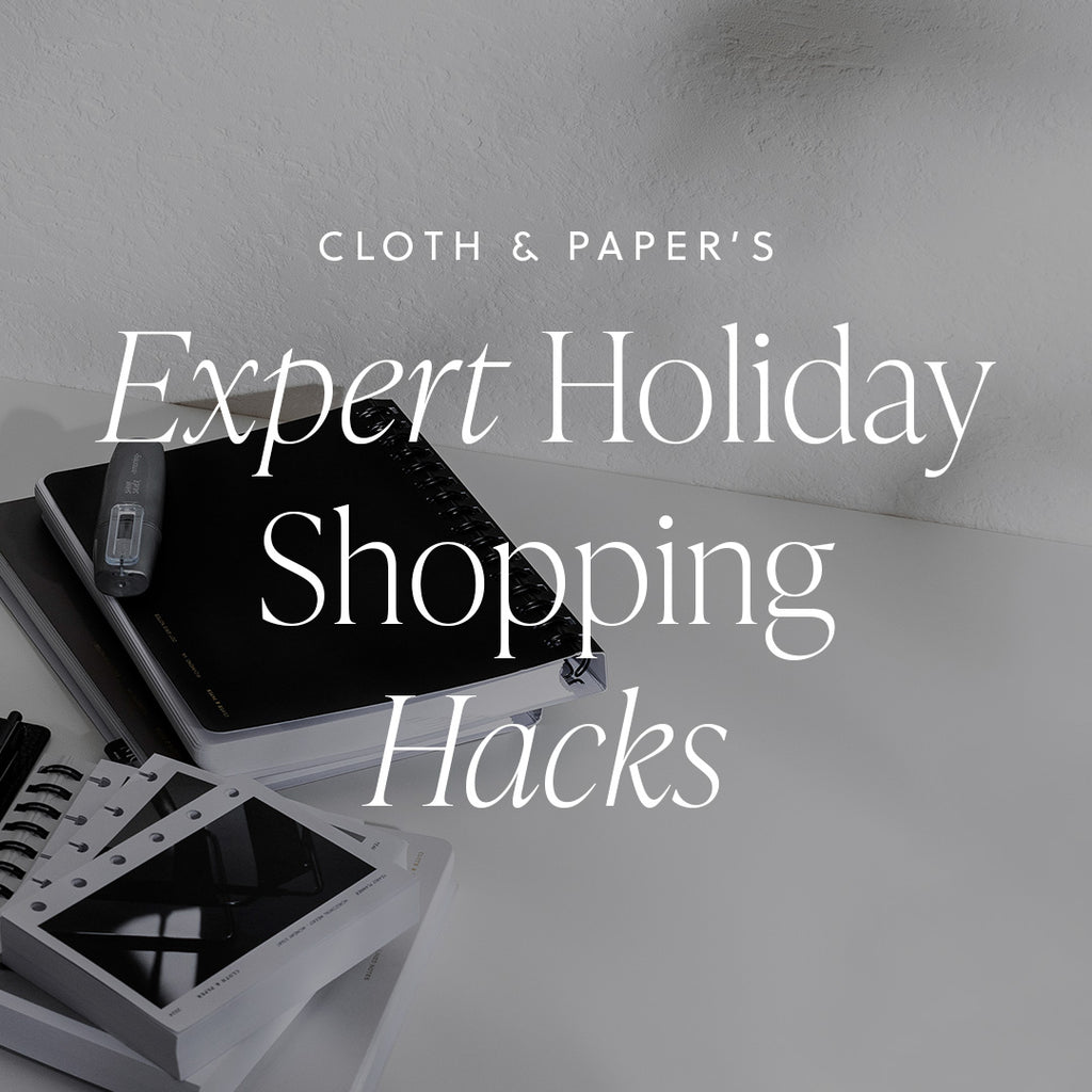 Cloth & Paper's Expert Holiday Shopping Hacks