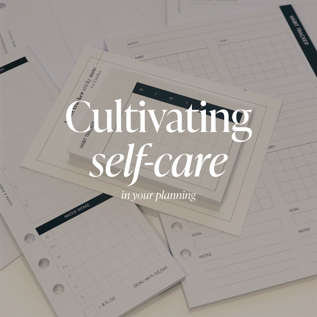 Cultivating Self-Care in Your Planning | Cloth and Paper