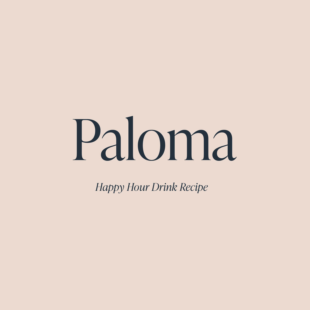 Paloma Cocktail Recipe | Cloth & Paper Happy Hour Drink Recipe