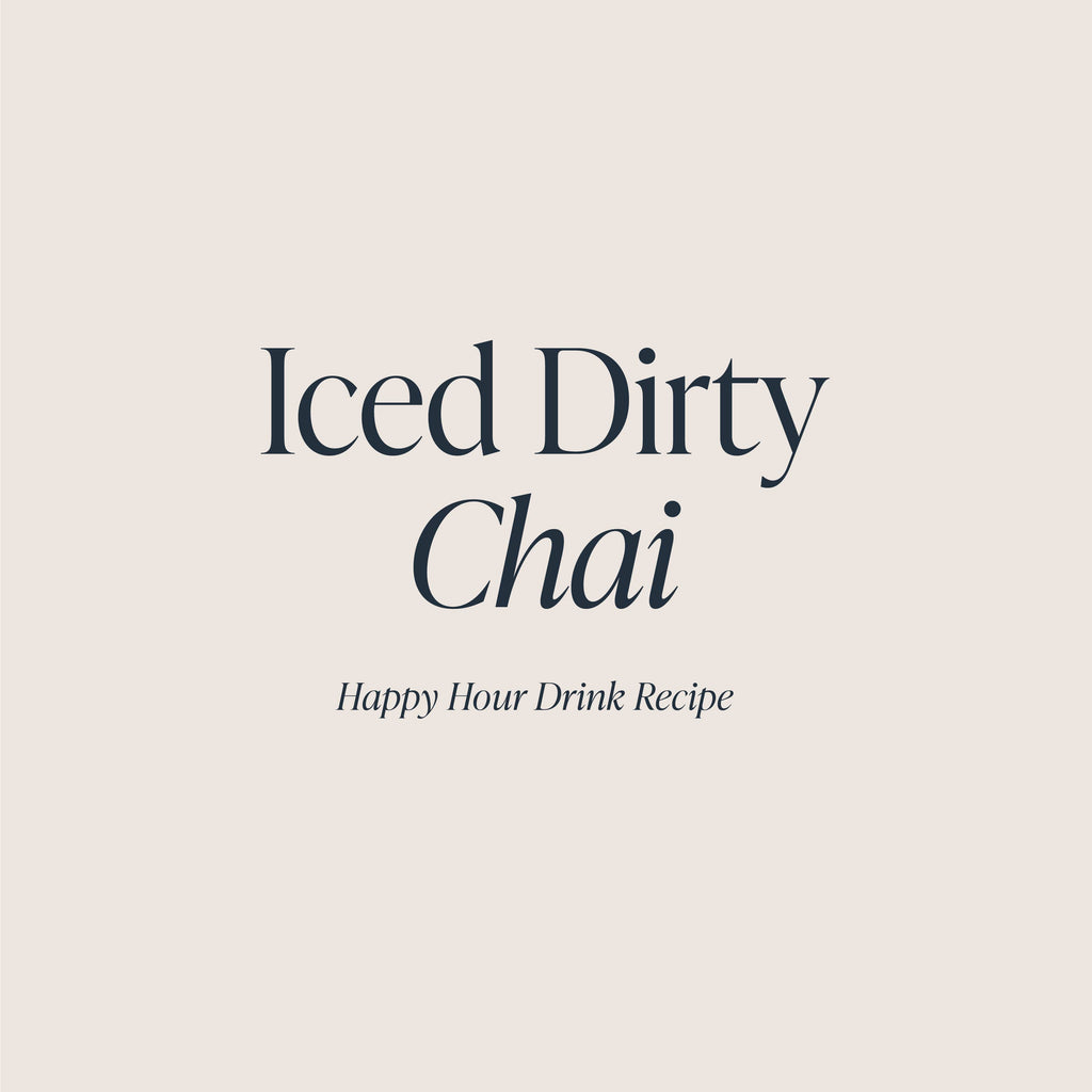 Iced Dirty Chai Drink Recipe | Cloth & Paper Happy Hour 06.11
