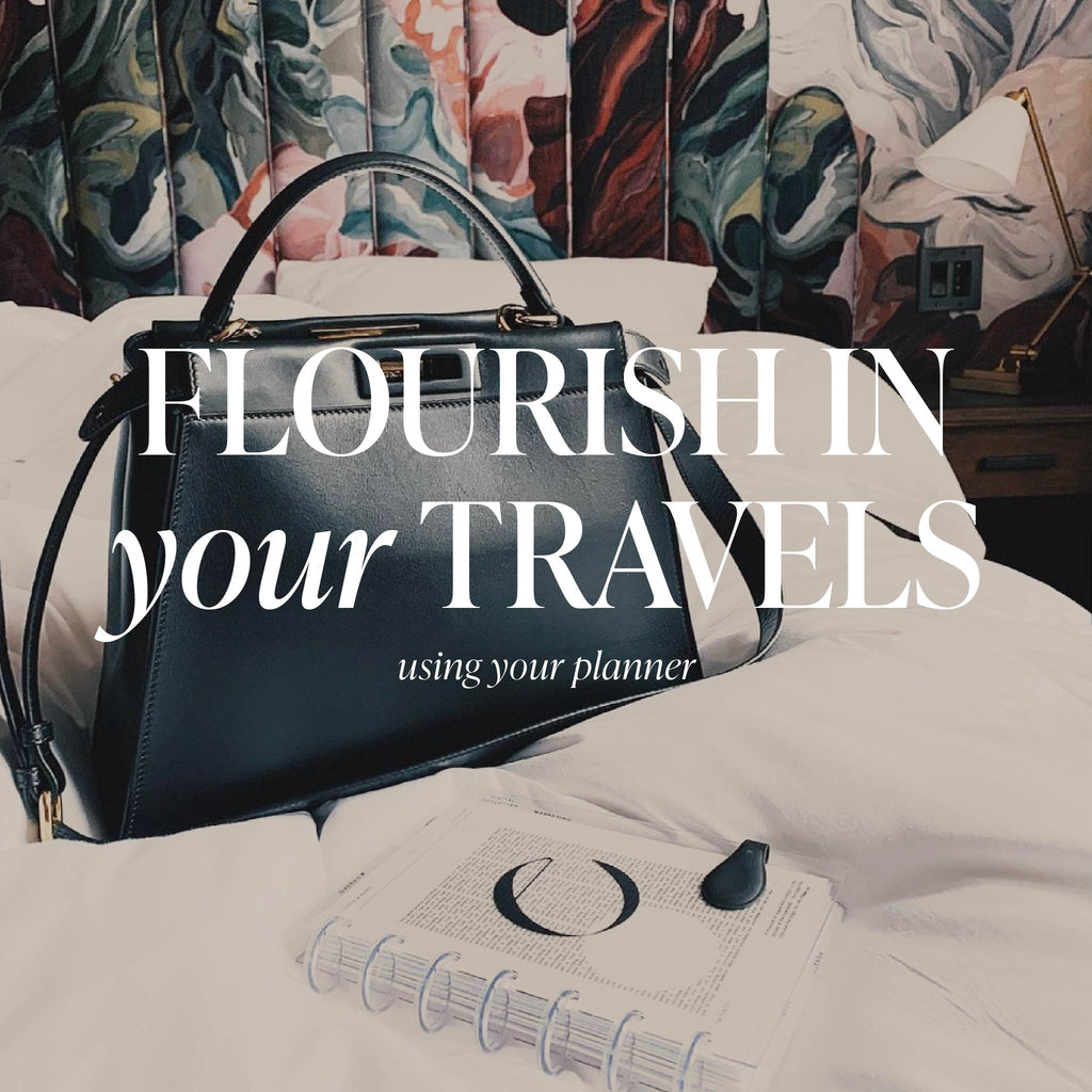 Flourish in Your Travels Using Your Planner