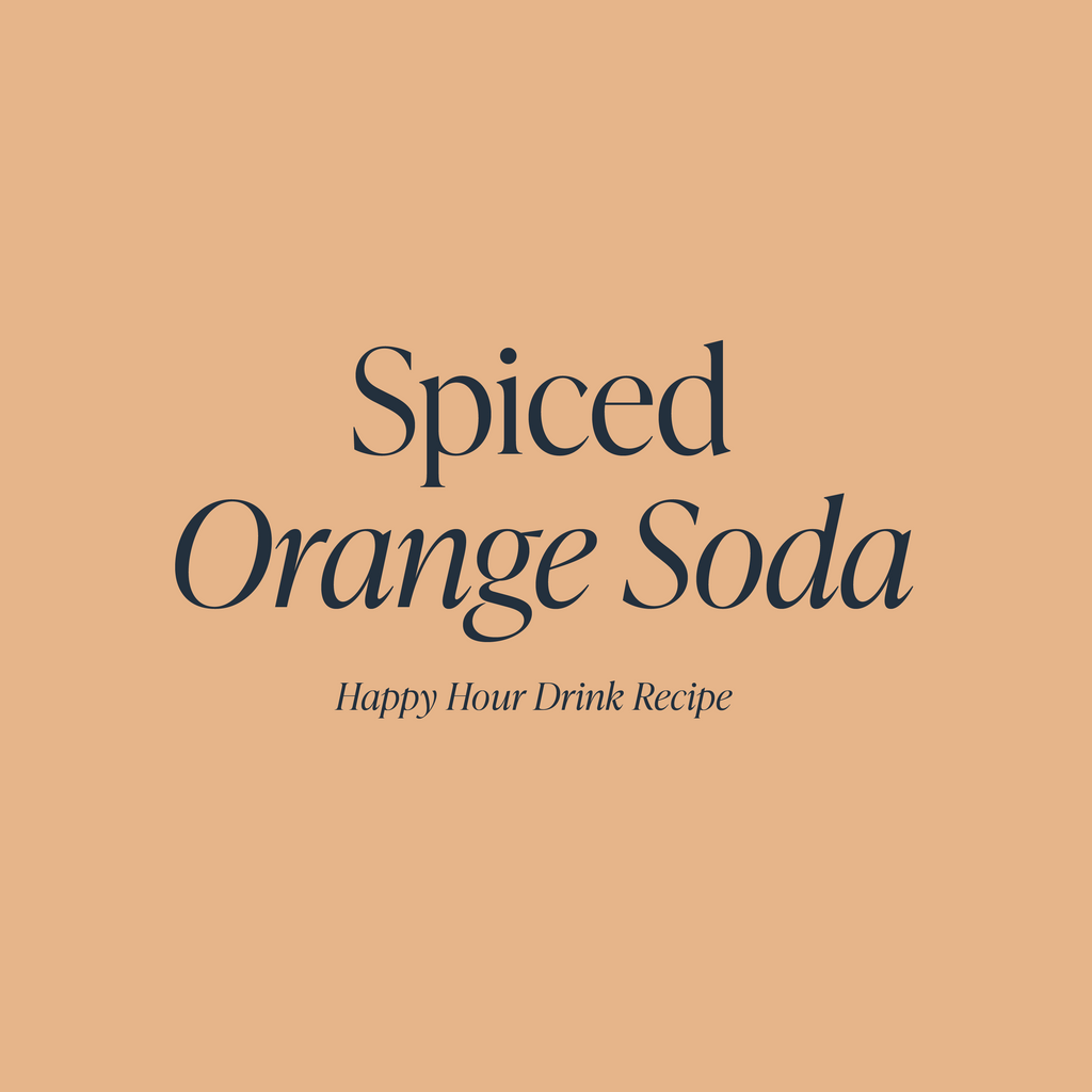 Spiced Orange Soda | Cloth & Paper Happy Hour Drink Recipe