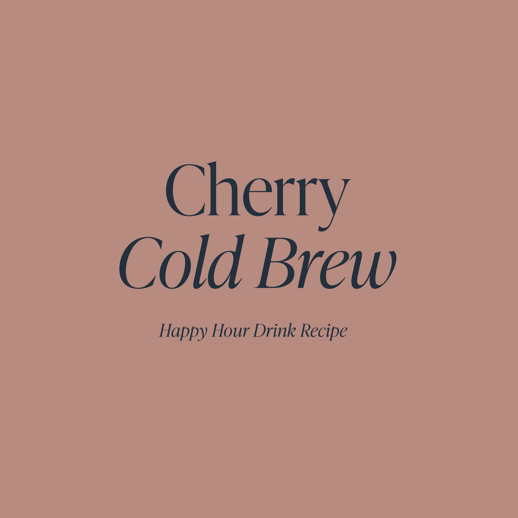Cherry Cold Brew | Cloth & Paper Happy Hour Drink Recipe