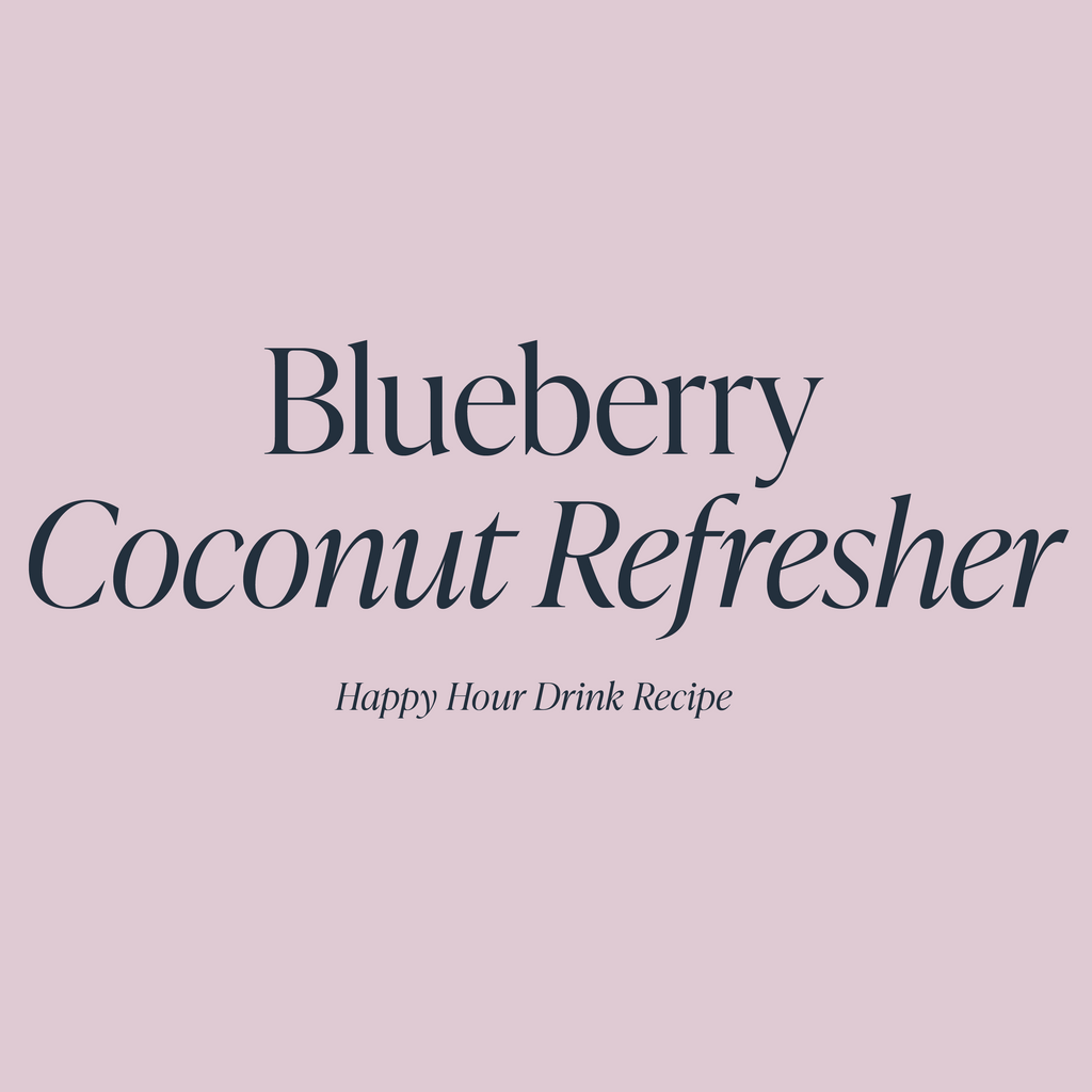Blueberry Coconut Refresher | Cloth and Paper Happy Hour Drink Recipe