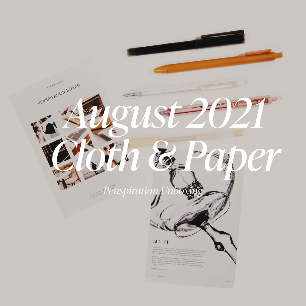 August 2021 | CLOTH & PAPER PENSPIRATION UNBOXING