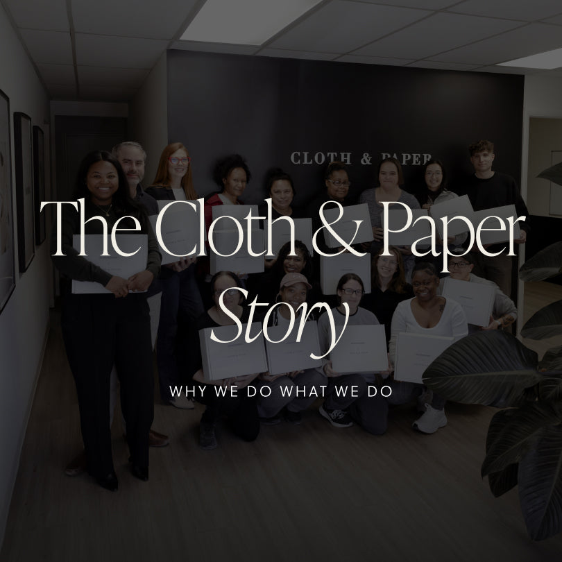 The Cloth & Paper Story: Why We Do What We Do
