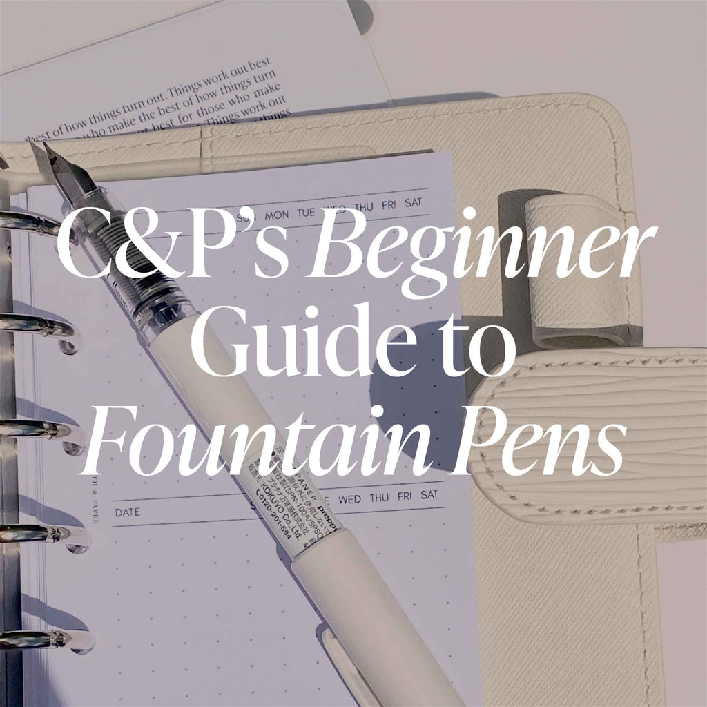 C&P's Beginner Guide to Fountain Pens Blog