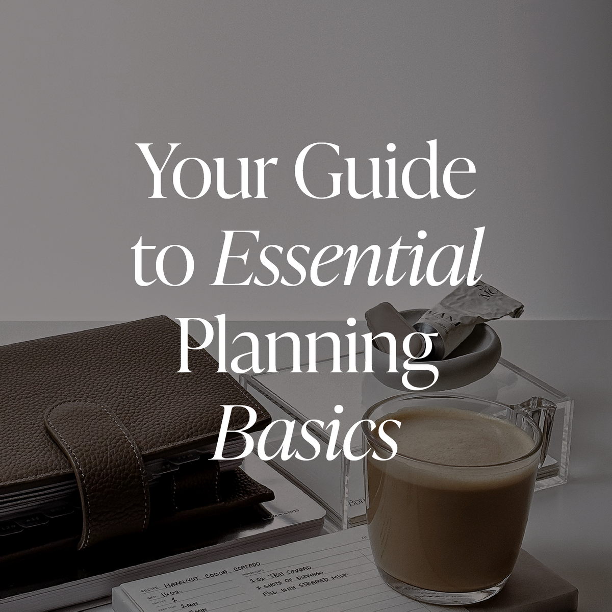 Your Guide to Essential Planning Basics – CLOTH & PAPER